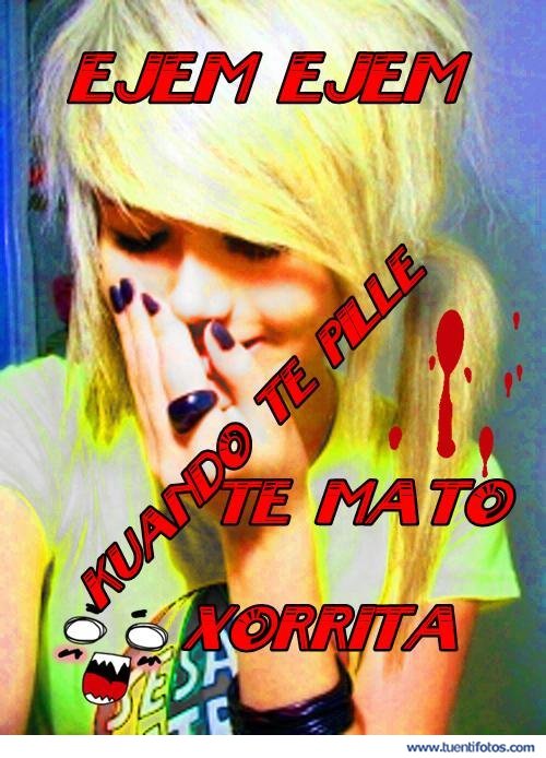 Frases de Cuando Te Pille Te Mato
