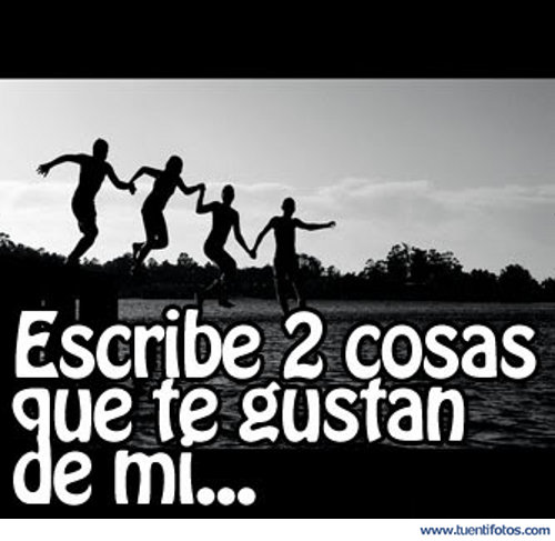 Frases de Dime Dos Cosas