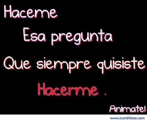 Frases de Haceme Esa Pregunta