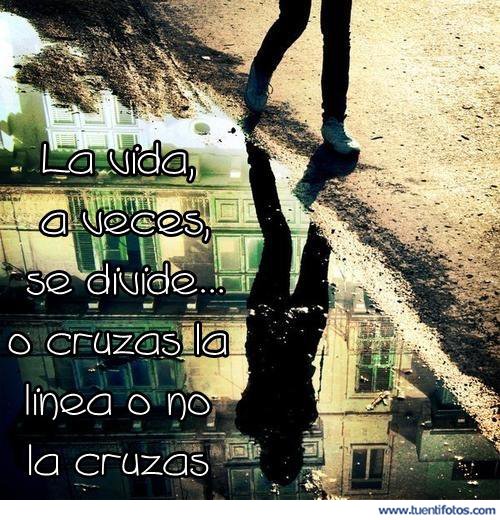 Frases de La Vida A Veces Se Divide