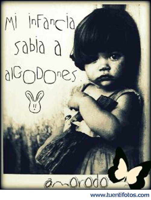 Frases de Mi Infancia Sabía A Algodones