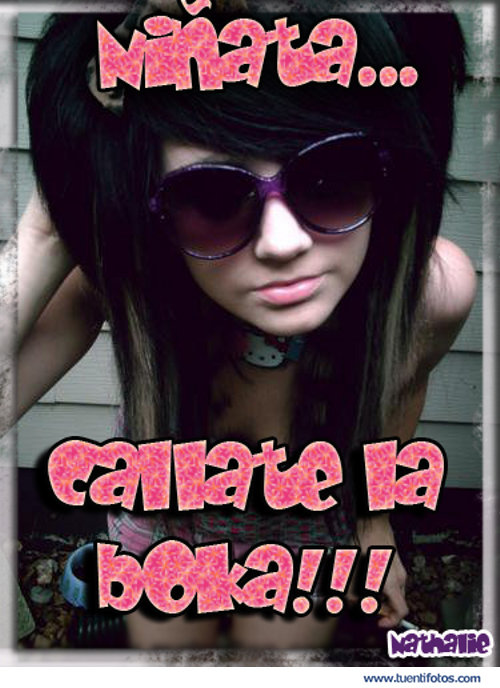 Frases de Niñata Callate La Boca