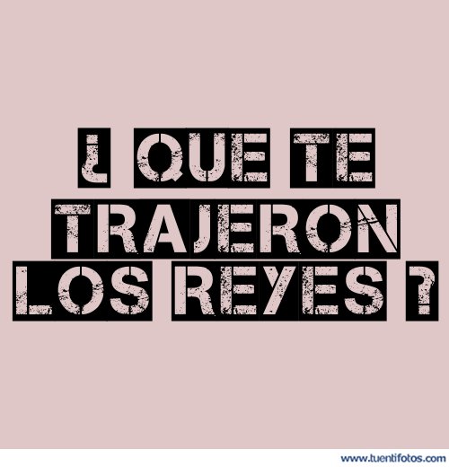 Que Te Trajeron Los Reyes