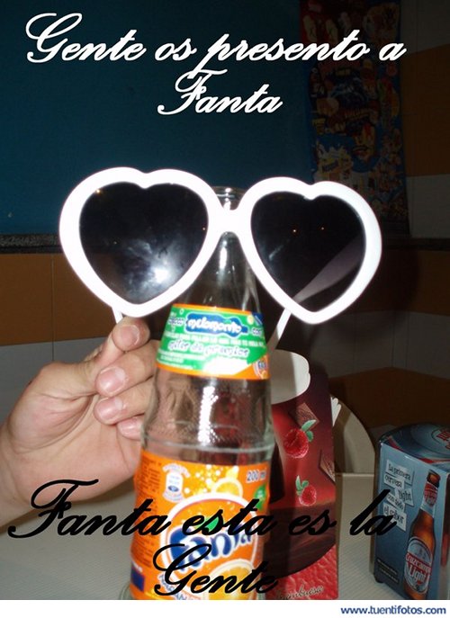 Gente Os Presento A Fanta