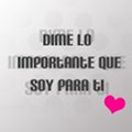 Miniatura de Dime Lo Importante Que Soy Para Ti