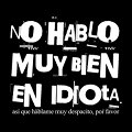 Miniatura de No Hablo Muy Bien En Idiota