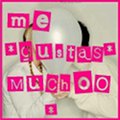 Miniatura de Me Gustas Mucho