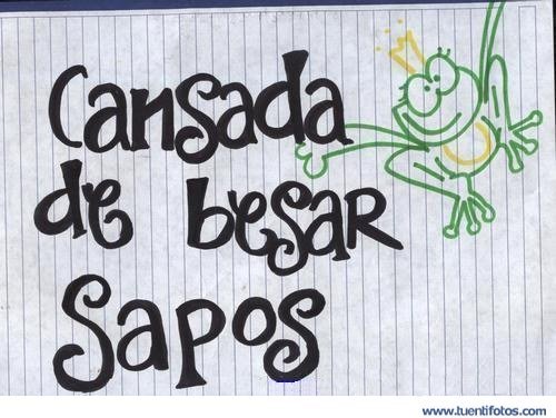 Frases de Cansada De Besar Sapos