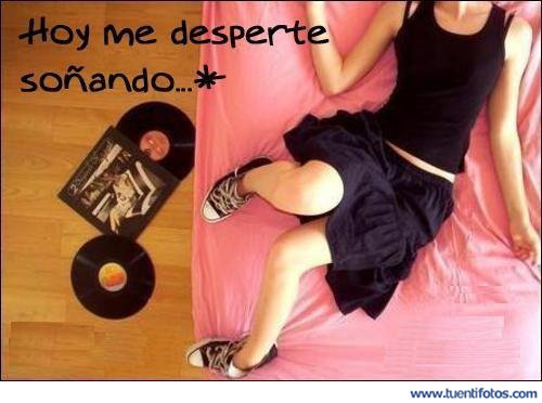 Frases de Hoy Me Desperte Soñando