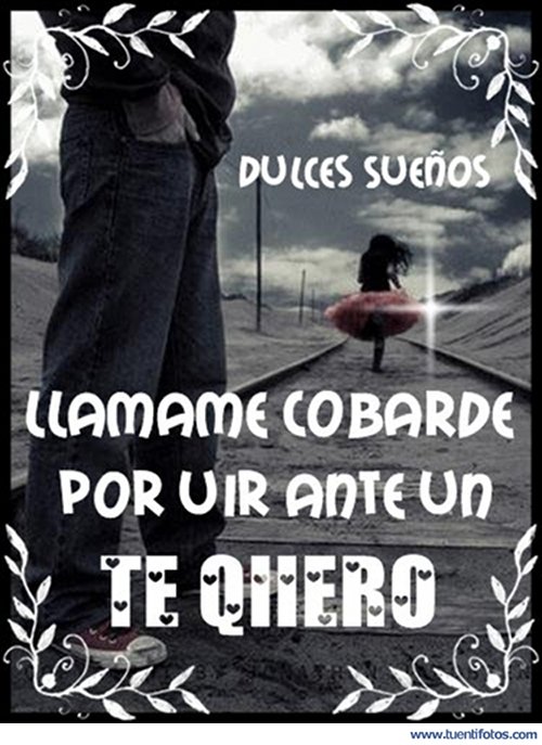 Frases de Llámame Cobarde