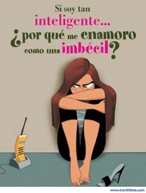 Frases de Me Enamoro Como Una Imbecil