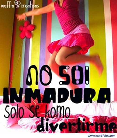 Frases de No Soy Inmadura